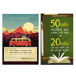 Combo Sách : 20 Hành Trang Cho Chuyến Xe Tuổi 20s +  50 Điều Trường Học Không Dạy Bạn Và