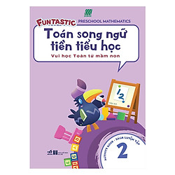 Toán Song Ngữ Tiền Tiểu Học – Sách Luyện Tập 2