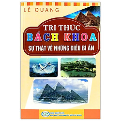 Tri Thức Bách Khoa – Sự Thật Về Những Điều Bí Ẩn