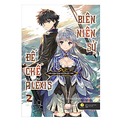 Biên Niên Sử Đế Chế Alexis – Kiêu Hùng Rung Chuyển Đất Trời – Tập 2