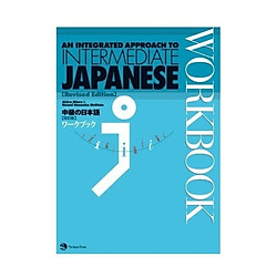 An Integrated Approach to Intermediate Japanese Workbook