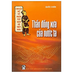 Chuyện Kể Về Nhân Vật Lịch Sử Việt Nam – Thần Đồng Xưa Của Nước Ta
