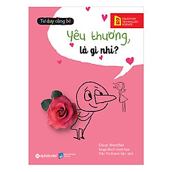 Tư Duy Cùng Bé – Yêu Thương Là Gì Nhỉ?