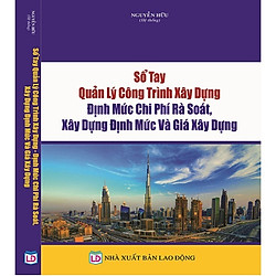 Sổ Tay Quản Lý Công Trình Xây Dựng Định Mức Chi Phí Rà Soát, Xây Dựng Định Mức Và Giá Xây Dựng