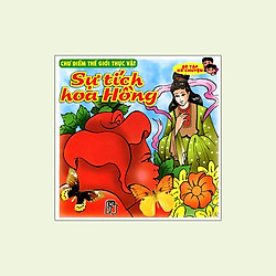 Bé Tập Kể Chuyện – Sự Tích Hoa Hồng (Tái Bản)