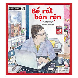 Bố Là Tất Cả – Bố Rất Bận Rộn