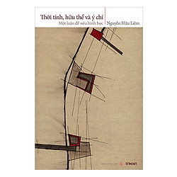 Thời Tính, Hữu Thể Và Ý Chí – Một Luận Đề Siêu Hình Học