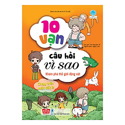 10 Vạn Câu Hỏi Vì Sao – Khám Phá Thế Giới Động Vật – Chạy Trên Mặt Đất 2 (Tái Bản 2018)