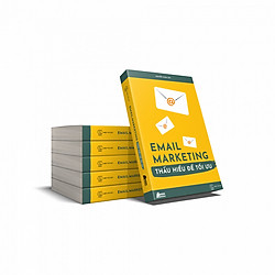 Email Marketing – Thấu Hiểu Để Tối Ưu