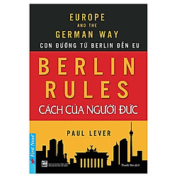 Berlin Rules – Cách Của Người Đức / Hiểu Biết Hơn Về Một Giai Thời Lịch Sử Nổi bật Của Đ