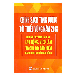 Chính Sách Tăng Lương Tối Thiểu Vùng 2018