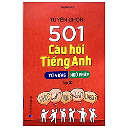 Tuyển Chọn 501 Câu Hỏi Tiếng Anh – Từ Vựng – Ngữ Pháp (Tập 2)