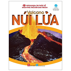 Bách Khoa Tri Thức Về Khám Phá Thế Giới Cho Trẻ Em – Volcano – Núi Lửa