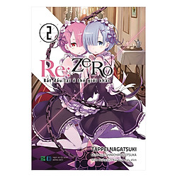 Re: Zero – Bắt Đầu Lại Ở Thế Giới Khác (Tập 2)