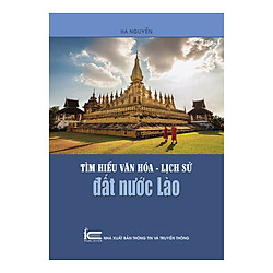 Tìm Hiểu Văn hóa – Lịch Sử Đất Nước Lào