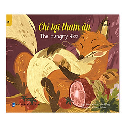 Chỉ Tại Tham Ăn – Ngụ Ngôn Song Ngữ (Tái Bản)