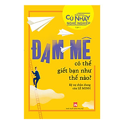 Những Cú Nhảy Nghề Nghiệp Tập 1 – Đam Mê Có Thể Giết Bạn Như Thế Nào?