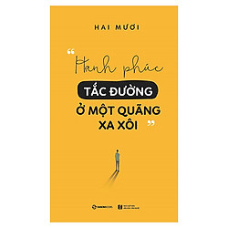 Hạnh Phúc Tắc Đường Ở Một Quãng Xa Xôi