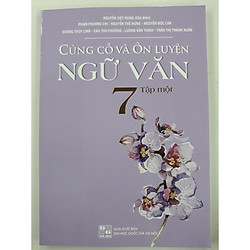 Củng cố và ôn luyện Ngữ văn 7 tập 1