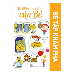 Từ Điển Khoa Học Của Bé – Bé Tập Khám Phá
