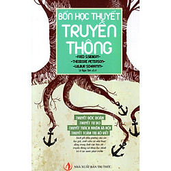 Bốn Học Thuyết Về Truyền Thông (Tái Bản)