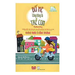 Bố Mẹ Cũng Từng Là Trẻ Con – Không Khóc Ở Cổng Trường