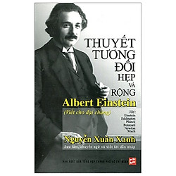 Thuyết Tương Đối Hẹp Và Rộng (Tái Bản 2018)