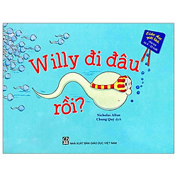 Giáo Dục Giới Tính – Willy Đi Đâu Rồi?