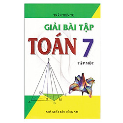 Giải Bài Tập Toán Lớp 7 – Tập 1 (Tái Bản)