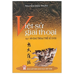 Việt Sử Giai Thoại – Tập 7