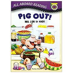 All Aboard Reading: Pig Out! Nhà Lợn Đi Chơi