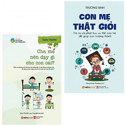 Combo Sách Cha Mẹ Nuôi Dạy Con: Cha Mẹ Nên Dạy Gì Cho Con Cái? + Con Mẹ Thật Giỏi (tặng k