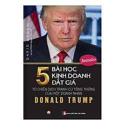 Donald Trump – 5 Bài Học Kinh Doanh Đắt Giá