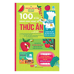 100 Bí Ẩn Đáng Kinh Ngạc Về Thức Ăn (USBORNE – 100 Things To Know About Food)