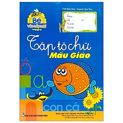 Bé Vào Lớp 1 – Tập Tô Chữ Mẫu Giáo