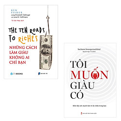 Combo Tôi Muốn Giàu Có + The Ten Roads To Riches – Những Cách Làm Giàu Không Ai Chỉ Bạn</