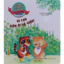 Kĩ Năng Làm Chủ Cảm Xúc – Vì Sao Con Khóc? – Vì Con Giận Ơi Là Giận! (Tái Bản 2018)</span