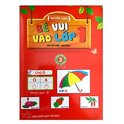 Bé Vui Vào Lớp 1 – Bé Tập Viết (Quyển 1)
