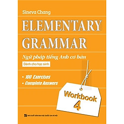 Elementary Grammar – Ngữ Pháp Tiếng Anh Cơ Bản Dành Cho Học Sinh (Workbook 4)