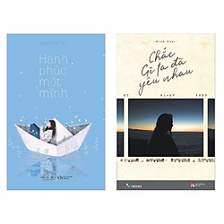 Combo 2 Cuốn Sách Hay: Hạnh Phúc Một Mình + Chắc Gì Ta Đã Yêu Nhau (Tặng kèm Bookmark Hap