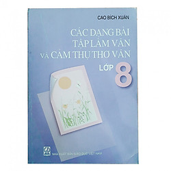 Các dạng bài tập làm văn và cảm thụ thơ văn lớp 8