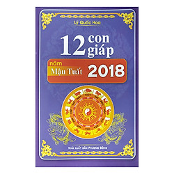 12 Con Giáp Năm Mậu Tuất 2018