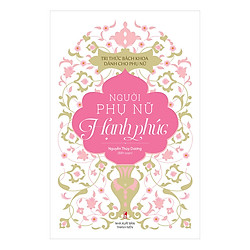 Tủ Sách Tri Thức Dành Cho Phụ Nữ – Người Phụ Nữ Hạnh Phúc