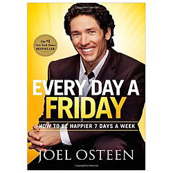 Every Day a Friday: How to Be Happier 7 Days a Week