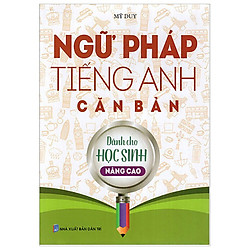 Ngữ Pháp Tiếng Anh Căn Bản Dành Cho Học Sinh – Nâng Cao