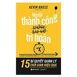 Người Thành Công Không Bao Giờ Trì Hoãn