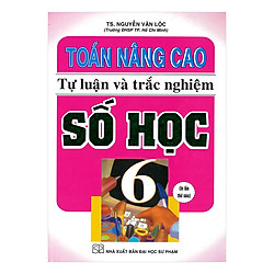Toán Nâng Cao Tự Luận Và Trắc Nghiệm Số Học 6