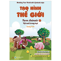 Tạo Hình Thế Giới – Vật Nuôi Trang Trại Tập 1