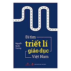 Đi Tìm Triết Lí Giáo Dục Việt Nam