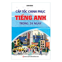 Cấp Tốc Chinh Phục Tiếng Anh Trong 24 Ngày